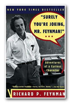 Surely You're Joking, Mr. Feynman!